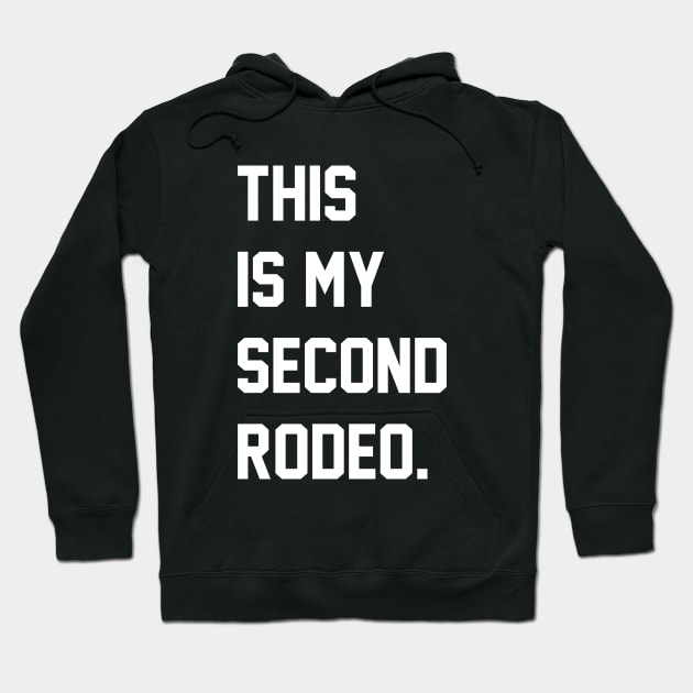 "This is my second rodeo." in plain white letters - cos you're not the noob, but barely Hoodie by ArloNgutangBo'leh